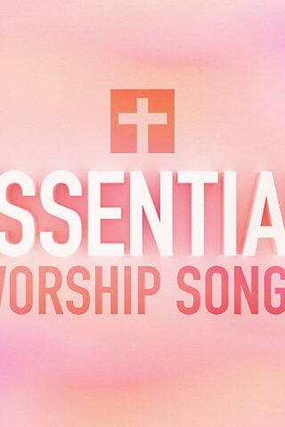 194399324325 Essential Worship Songs