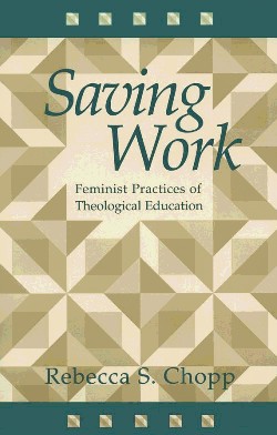 9780664255398 Saving Work : Feminist Practices Of Theological Education