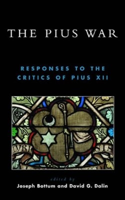 9780739109069 Pius War : Responses To The Critics Of Pius XII
