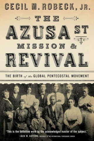 9780785216933 Azusa Street Mission And Revival