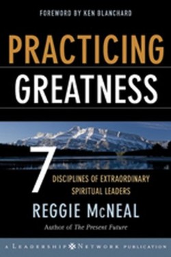 9780787977535 Practicing Greatness : 7 Disciplines Of Extraordinary Spiritual Leaders