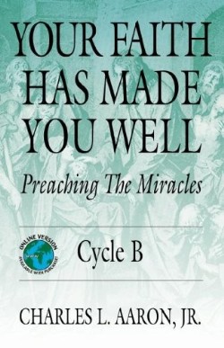 9780788023675 Your Faith Has Made You Well Cycle B