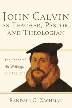 9780801031298 John Calvin As Teacher Pastor And Theologian