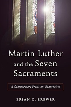 9780801049477 Martin Luther And The Seven Sacraments