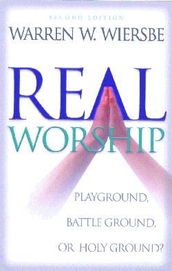 9780801061899 Real Worship : Playground Battleground Or Holy Ground (Reprinted)