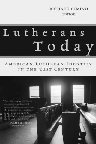 9780802813657 Lutherans Today : American Lutheran Identity In The Twenty First Century