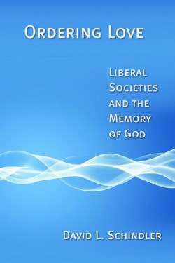 9780802864307 Ordering Love : Liberal Societies And The Memory Of God