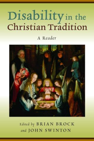 9780802866028 Disability In The Christian Tradition