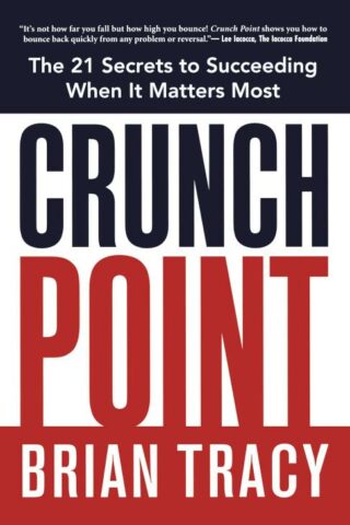 9780814436769 Crunch Point : The 21 Secrets To Succeeding When It Matters Most