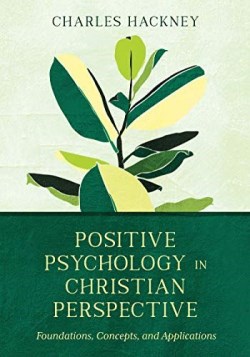 9780830828708 Positive Psychology In Christian Perspective