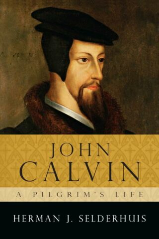 9780830829217 John Calvin : A Pilgrims Life