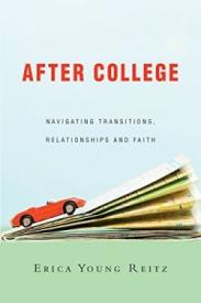 9780830844609 After College : Navigating Transitions Relationships And Faith