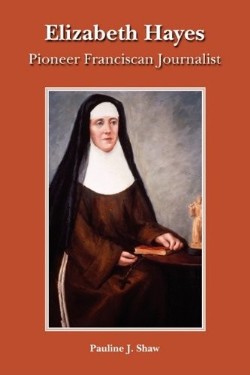 9780852442098 Elizabeth Hayes : Pioneer Franciscan Journalist