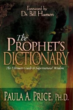 9780883689998 Prophets Dictionary : The Ultimate Guide To Supernatural Wisdom