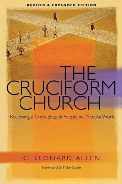 9780891125105 Cruciform Church : Becoming A Cross Shaped People In A Secular World (Anniversar
