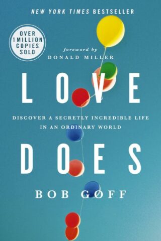 9781400203758 Love Does : Discover A Secretly Incredible Life In An Ordinary World