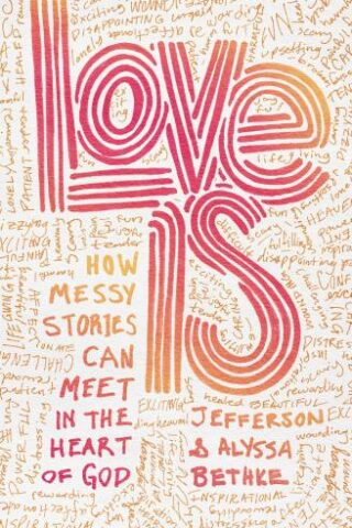 9781400231911 Love Is : How Messy Stories Can Meet In The Heart Of God