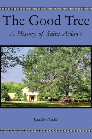 9781400330072 Good Tree : A History Of Saint Aidan's