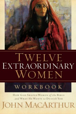 9781418505578 12 Extraordinary Women Workbook (Workbook)