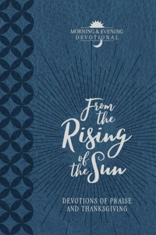 9781424555505 From The Rising Of The Sun Morning And Evening Devotional