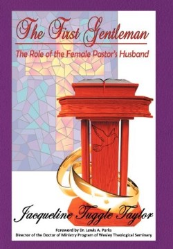 9781449736651 1st Gentleman : Role Of The Female Pastor's Husband