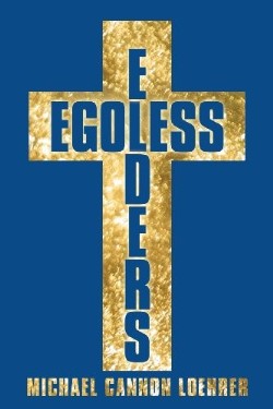 9781449741310 Egoless Elders : How To Cultivate Church Leaders To Handle Church Conflicts