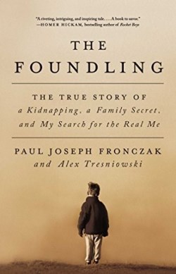 9781501142321 Foundling : The True Story Of A Kidnapping A Family Secret And My Search Fo
