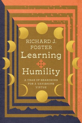 9781514002124 Learning Humility : A Year Of Searching For A Vanishing Virtue