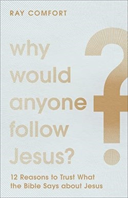 9781540901774 Why Would Anyone Follow Jesus