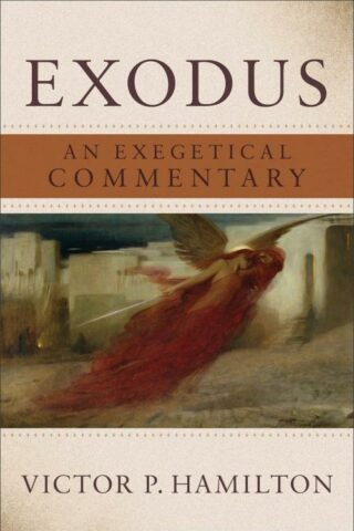9781540967138 Exodus : An Exegetical Commentary