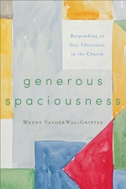 9781587433559 Generous Spaciousness : Responding To Gay Christians In The Church