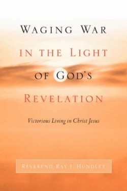 9781594677137 Waging War In The Light Of Gods Revelation