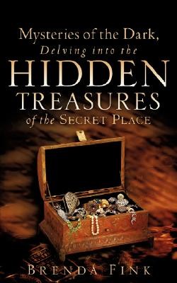 9781600341366 Mysteries Of The Dark Delving Into The Hidden Treasures Of The Secret Place