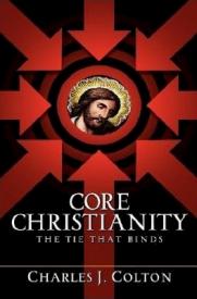 9781600343506 Core Christianity : The Tie That Binds