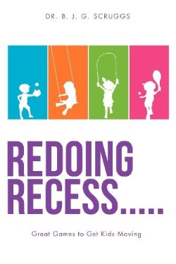 9781622303557 Redoing Recess : Great Games To Get Kids Moving