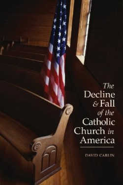 9781622821693 Decline And Fall Of The Catholic Church In America