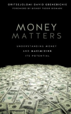 9781625098733 Money Matters : Understandng Money And Maximizing Its Potential