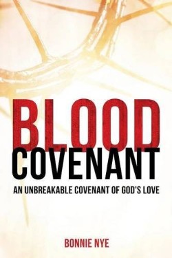 9781628717051 Blood Covenant : An Unbreakable Covenant Of Gods Love