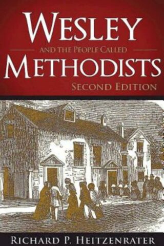 9781630885793 Wesley And The People Called Methodists (Reprinted)