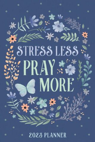 9781636093055 2023 Planner Stress Less Pray More
