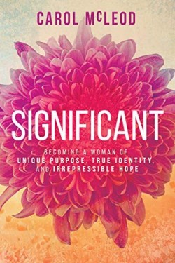 9781641233064 Significant : Becoming A Woman Of Unique Purpose