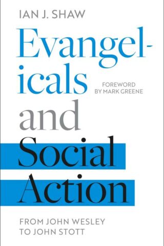 9781783596584 Evangelicals And Social Action