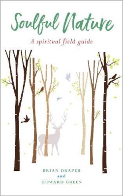 9781786221476 Soulful Nature : A Spiritual Field Guide