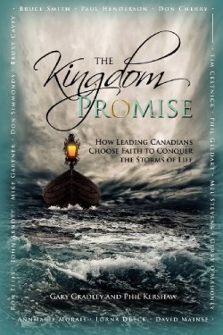 9781894860321 Kingdom Promise : How Leading Canadians Choose Faith To Conquer The Storms