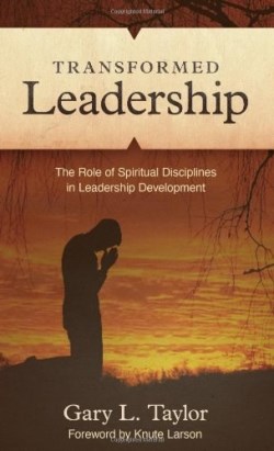 9781935909705 Transformed Leadership : The Role Of Spiritual Discipline In Leadership Dev
