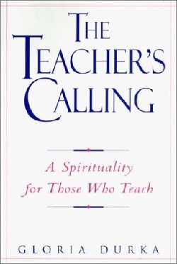 9780809140626 Teachers Calling : A Spirituality For Those Who Teach