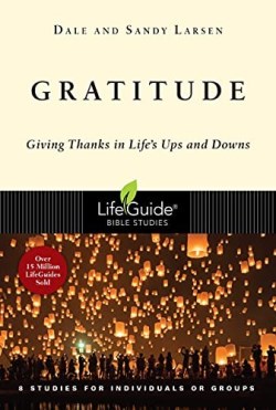 9780830831623 Gratitude : Giving Thanks In Life's Ups And Downs - 8 Studies For Individua