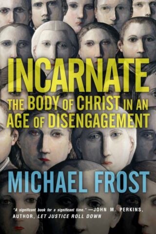 9780830844173 Incarnate : The Body Of Christ In An Age Of Disengagement