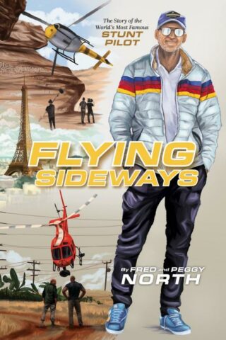 9781947297876 Flying Sideways : The Story Of The World's Most Famous Stunt Pilot