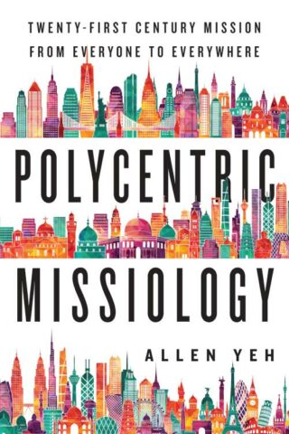 9780830840922 Polycentric Missiology : 21st Century Mission From Everyone To Everywhere